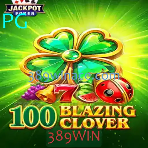 Desvendando o Mundo de 100BlazingClover: Mergulhe na Ação com 389WIN